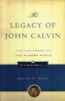 The Legacy of John Calvin